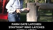 Farm Gate Latches: Staytight Ring Latch Installation