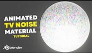 Animated TV Noise Material - Blender Tutorial