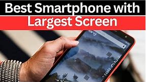 Best Smartphone with Largest Screen in 2024