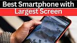 Best Smartphone with Largest Screen in 2024