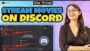 How to stream movies on discord 2024 [ Quick & Easy ]