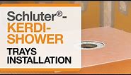 How to install Schluter®-KERDI-SHOWER Trays