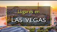 Las Vegas: Los 10 mejores lugares para visitar en Las Vegas, Nevada.