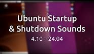 All Ubuntu Startup & Shutdown Sounds (4.10 - 24.04)