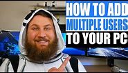 How to Add Multiple Users on Your Computer