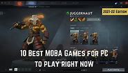 10 Best MOBA Games for PC to Play Right Now