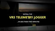 Install the VRS Telemetry Logger - In less than two minutes