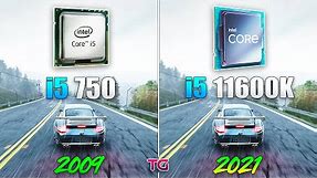 i5 1st 750 vs i5 11th 11600K - 12 Years Difference