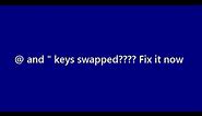 How to fix swapped key problem (e.g., " instead of @) by remapping keyboard layout - Windows 10