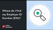 Where do I find my Employer ID Number (EIN)? - TurboTax Support Video
