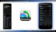 Panasonic - Telephones - KX-PRW120, KX-PRW130 - How to use the Smartphone Connect app.