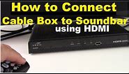 How to Connect Cable Box to Soundbar using HDMI