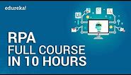 Robotic Process Automation Full Course - 10 Hours | RPA Tutorial For Beginners | Edureka