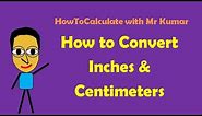 How to Convert Inches and Centimeters