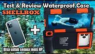 Test Case Waterproof Shellbox untuk semua hp, Hasil nya wow!!