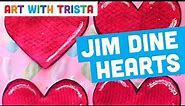 Jim Dine Inspired Hearts For Valentine's Day Art Tutorial - Art With Trista