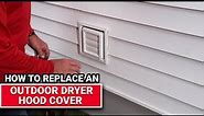 How To Replace An Outdoor Dryer Hood Cover - Ace Hardware
