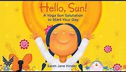 Hello Sun! A Yoga Sun Salutation to Start Your Day