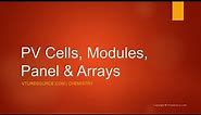PV Cells, Modules, Panel & Arrays