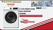 Honest review Toshiba 7.5KG Front Loading Washer BH85S2M, Practical Guide to Front-Loading Washer.