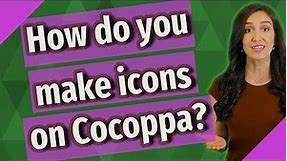How do you make icons on Cocoppa?
