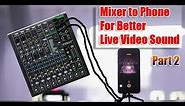 How to get Audio from a Mixer to Android or iPhone Phone for better Video Camera sound