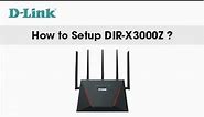 D-Link, How to Setup DIR-X3000Z AX3000 Wi-Fi 6 Router