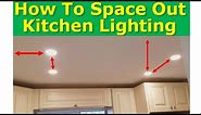 Kitchen Light Spacing Best Practices, How to Properly Space Ceiling Lights