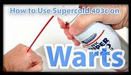 How to Use Supercold 403c Freeze Spray on Warts, Skin Tags, Moles or Freckles?