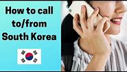 South Korea Dialing Code - How to call to/from South Korea