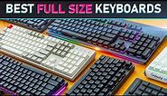 Best FULL SIZE Keyboards You Can Buy - 2022 Edition!