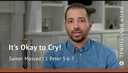 It’s Okay to Cry! | 1 Peter 5:6–7 | Our Daily Bread Video Devotional