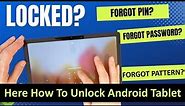 How To Unlock a Tablet When You Forgot The Password, PIN or Pattern Lock