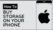 How to Buy Storage On Your iPhone in 2023 | Get more storage Quickly
