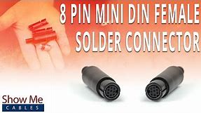 How To Install The 8 Pin Mini DIN Female Solder Connector