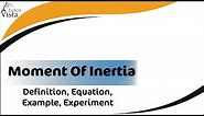 Moment Of Inertia - Definition, Equation, Example, Experiment