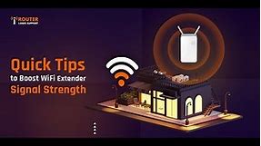 Quick Tips to Boost WiFi Extender Signal Strength