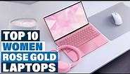 Top Rated Rose Gold Laptops for Womens on Amazon