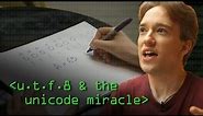 Characters, Symbols and the Unicode Miracle - Computerphile