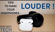 Tips to Make your Headphones LOUDER | Featured Tech (2021)