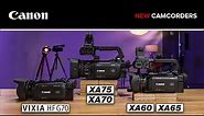 Introducing Canon's Newest Camcorders - XA75/XA70, XA65/XA60, and VIXIA HF G70