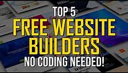Top 5 Best FREE Website Builders - NO CODING REQUIRED!