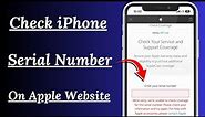 How to Check iPhone Serial Number in Apple Website