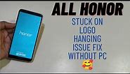 All Huawei Honor Stuck On Logo Any Model Hanging Issue Solved No Need Flash With Pc