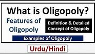 What is Oligopoly? Features or Characteristics of Oligopoly