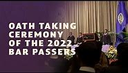 Oath Taking Ceremony of the 2022 Bar Examinations Passers
