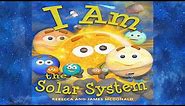 I Am The Solar System by Rebecca and James McDonald | A Book About Space for Kids | Read Aloud