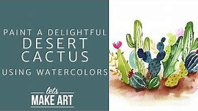Learn to Paint a Desert Cactus in Watercolor