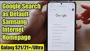 Galaxy S21/Ultra/Plus: How to Set Google Search as Default Samsung Internet Homepage