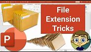 PowerPoint File Extension Tricks